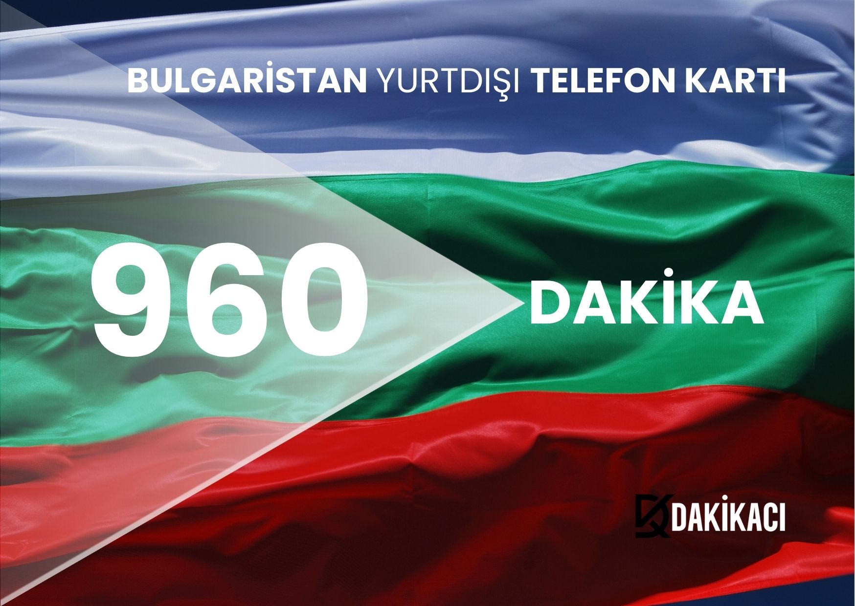 BULGARİSTAN YURTDIŞI 960 DAKİKA PAKETİ